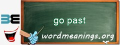 WordMeaning blackboard for go past